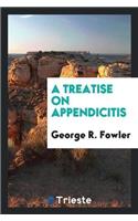 Treatise on Appendicitis