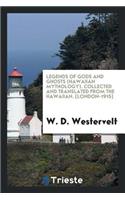 Legends of Gods and Ghosts: (hawaiian Mythology) / Collected and Translated from the Hawaiian by ...