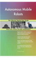 Autonomous Mobile Robots The Ultimate Step-By-Step Guide