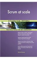 Scrum at scale A Complete Guide - 2019 Edition