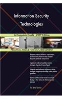 Information Security Technologies A Complete Guide - 2019 Edition