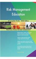 Risk Management Education A Complete Guide - 2020 Edition