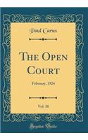 The Open Court, Vol. 38: February, 1924 (Classic Reprint): February, 1924 (Classic Reprint)