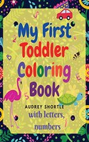 My First Toddler Coloring Book
