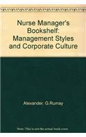Nurse Manager's Bookshelf: Management Styles and Corporate Culture