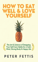 How to Eat Well and Love Yourself