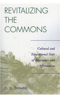 Revitalizing the Commons: Cultural and Educational Sites of Resistance and Affirmation