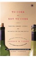 To Cork or Not to Cork