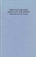 What Is to Be Done about Law and Order?: Crisis in the Nineties