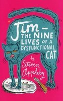 Jim: the Nine Lives of a Dysfunctional Cat