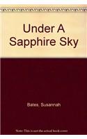 Under A Sapphire Sky
