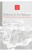 Reform in the Balance: The Defense of Literary Culture in Mid-Tang China