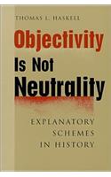 Objectivity Is Not Neutrality: Explanatory Schemes in History(English)