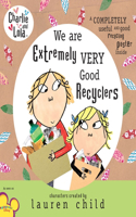 Charlie and Lola: We Are Extremely Very Good Recyclers