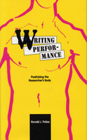 Writing Performance: Poeticizing the Researcher's Body