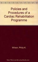 Policies and Procedures of a Cardiac Rehabilitation Programme