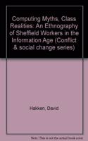 Computing Myths, Class Realities: An Ethnography of Technology and Working People in Sheffield, England