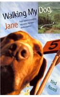 Walking My Dog Jane: From Valdez to Prudhoe Bay Along the Trans-Alaska Pipeline