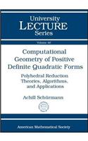 Computational Geometry of Positive Definite Quadratic Forms: Polyhedral Reduction Theories, Algorithms, and Applications(University Lecture Series)