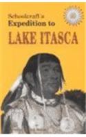 Schoolcrafts Expedition to Lake Itasca