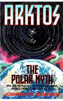 Arktos: The Polar Myth in Science, Symbolism & Nazi Survival