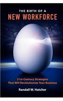 Birth of a New Workforce