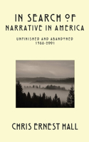 In Search of Narrative In America: Unfinished and Abandoned 1988-2001