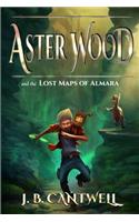 Aster Wood and the Lost Maps of Almara