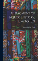 Fragment of Basuto History, 1854 to 1871