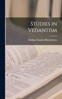 Studies in Vedantism