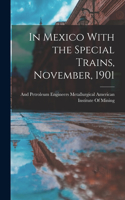 In Mexico With the Special Trains, November, 1901