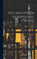 Land System in Maryland, 1720-1765