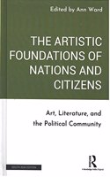 The Artistic Foundations of Nations and Citizens: Art, Literature, and the Political Community