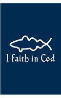 I Faith In Cod