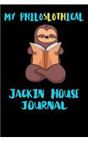 My Philoslothical Jackin House Journal