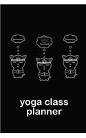 Om Three Cats Meditating Yoga Class Planner: A cutely designed journal to plan effective classes ahead of time - perfect essentials gift for yoga teachers, coaches, trainees, personal trainers,