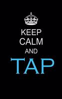 Keep Calm And Tap: Journal For Dancers, Dance Teachers, Choreographers And Dance Lovers, Smooth Glossy Cover, 6x9 Great Size, 100 Blank Pages To Write Or Draw, Cute HQ