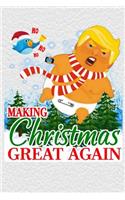 Ho Ho Ho Making Christmas Great Again: Funny Politics Donald Trump Political Humor Gift Journal Notebook