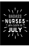 Badass Nurses Are Born In July