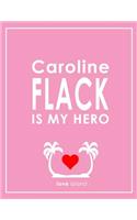 Caroline Flack Is My Hero - Love Island Notebook, Journal & Jotter