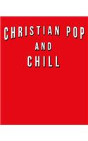 Christian Pop And Chill: Funny Journal With Lined Wide Ruled Paper For Fans & Lovers Of This Religious Musical Genre. Humorous Quote Slogan Sayings Notebook, Diary, And Note