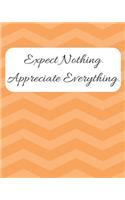Expect Nothing Appreciate Everything