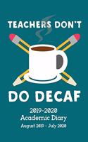 Teachers Don't Do Decaf Academic Diary 2019-2020