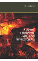 Satan, Demons, Hell, and Immortality