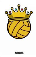 Notebook: Water Polo Crown 110 lined Pages 6'' x 9'' Notebook for Water Polo Player and Coaches. Journal for your training, your notes at work or school . Coo