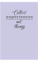 Collect Experiences Not Things