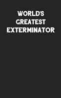 World's Greatest Exterminator: Blank Lined Career Notebook Journal