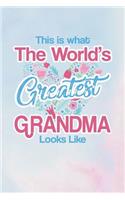 This Is What the World's Greatest Grandma Looks Like: Family Grandma Women Mom Memory Journal Blank Lined Note Book Mother's Day Holiday Gift
