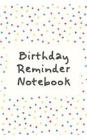 Birthday Reminder Notebook: Record All Your Important Dates to Remember Birthdays Anniversaries Month by Month Diary (Volume 2)(2 Birthday Reminder Notebook)