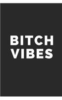 Bitch Vibes: Blank Lined Composition Notebook/Journal, 120 Page, Black Glossy Finish Quote Cover, 6x9